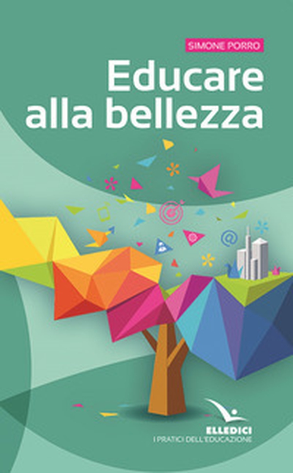 Educare alla bellezza - Librerie.coop Educare alla bellezza - Librerie.coop