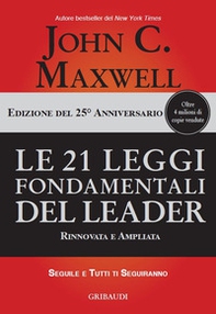 Le 21 leggi fondamentali del leader. Ediz. 25º anniversario - Librerie.coop
