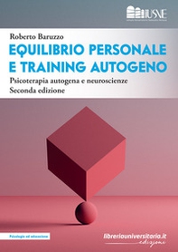 Equilibrio personale e training autogeno. Psicoterapia autogena e neuroscienze - Librerie.coop
