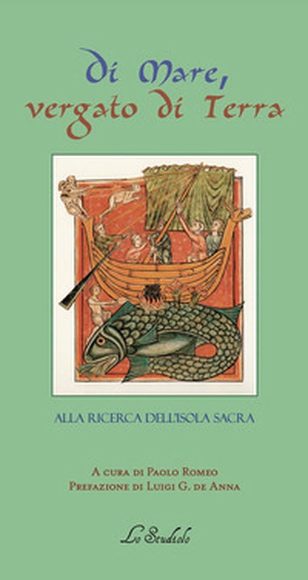 Di mare vergato di terra. Alla ricerca dell'Isola sacra - Librerie.coop Di mare vergato di terra. Alla ricerca dell'Isola sacra - Librerie.coop