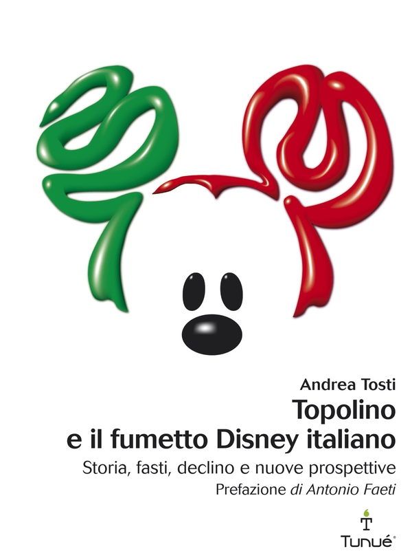 Topolino e il fumetto Disney italiano. Storia, fasti, declino e nuove prospettive - Librerie.coop Topolino e il fumetto Disney italiano. Storia, fasti, declino e nuove prospettive - Librerie.coop