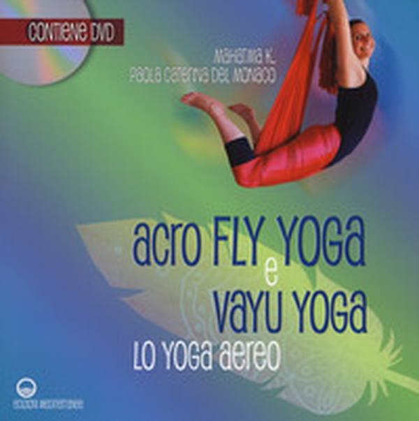 Acroflyyoga e vayu yoga. Lo yoga aereo - Librerie.coop Acroflyyoga e vayu yoga. Lo yoga aereo - Librerie.coop