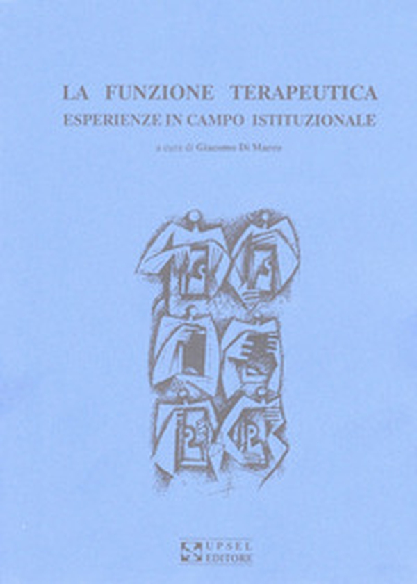La funzione terapeutica. Esperienze in campo istituzionale - Librerie.coop La funzione terapeutica. Esperienze in campo istituzionale - Librerie.coop