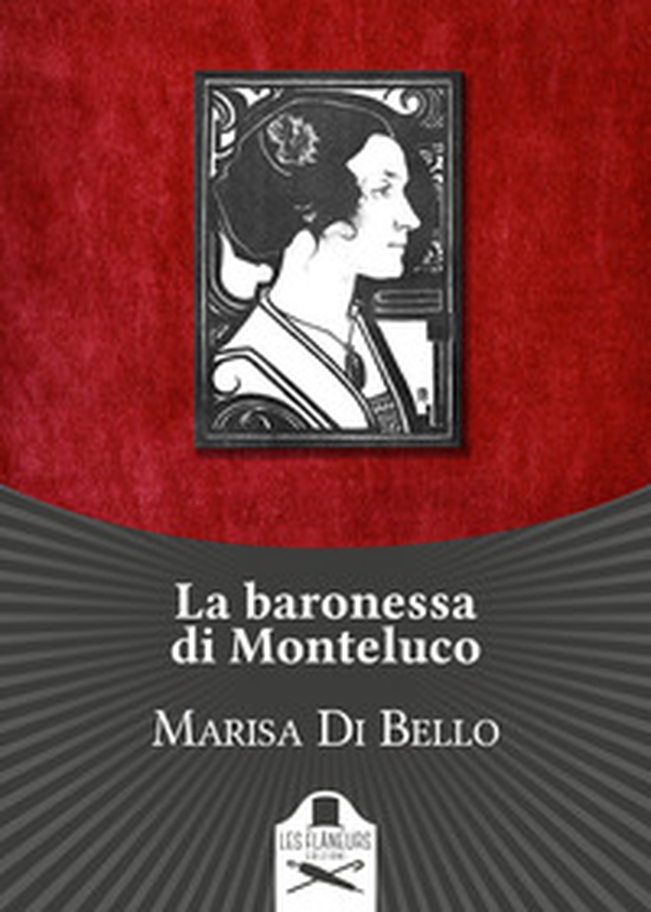 La baronessa di Monteluco. Storia d'amore e d'altri tempi - Librerie.coop La baronessa di Monteluco. Storia d'amore e d'altri tempi - Librerie.coop