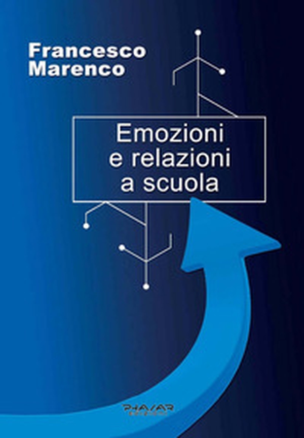 Emozioni e relazioni a scuola - Librerie.coop Emozioni e relazioni a scuola - Librerie.coop