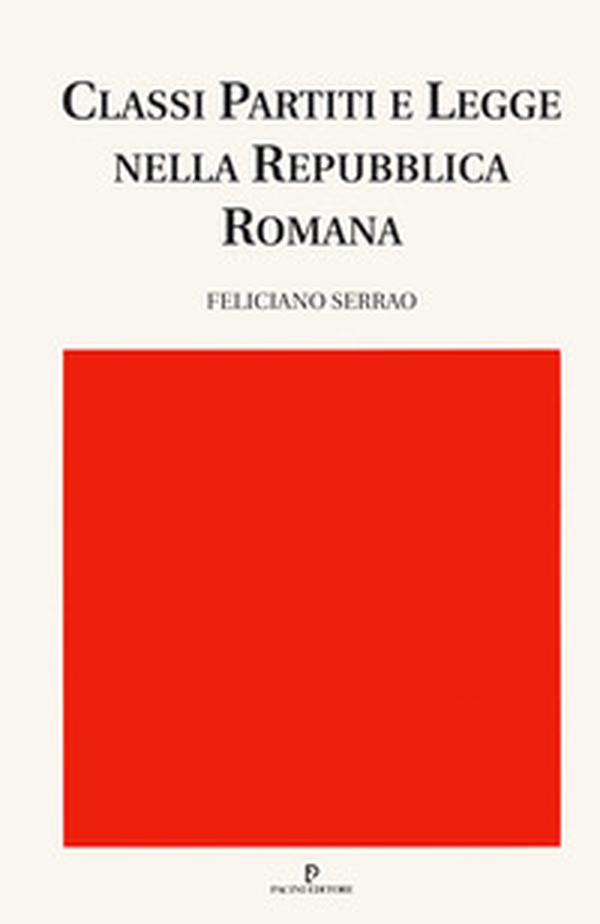 Classi, partiti e legge nella repubblica romana - Librerie.coop Classi, partiti e legge nella repubblica romana - Librerie.coop