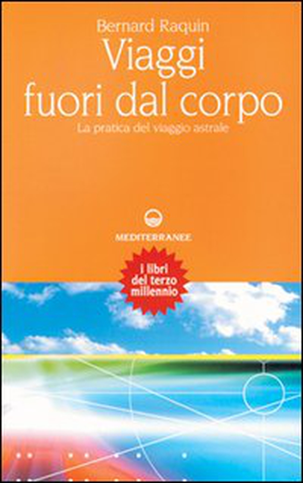 Viaggi fuori dal corpo. La pratica del viaggio astrale - Librerie.coop Viaggi fuori dal corpo. La pratica del viaggio astrale - Librerie.coop