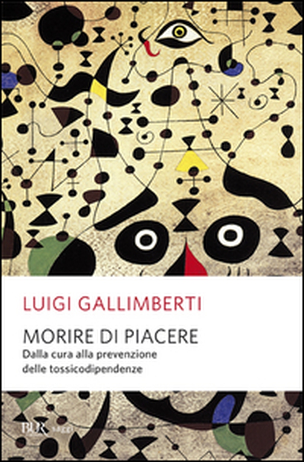 Morire di piacere. Dalla cura alla prevenzione delle tossicodipendenze - Librerie.coop Morire di piacere. Dalla cura alla prevenzione delle tossicodipendenze - Librerie.coop