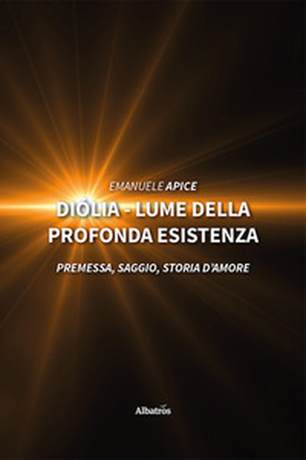 Diólia. Lume della profonda esistenza - Librerie.coop Diólia. Lume della profonda esistenza - Librerie.coop