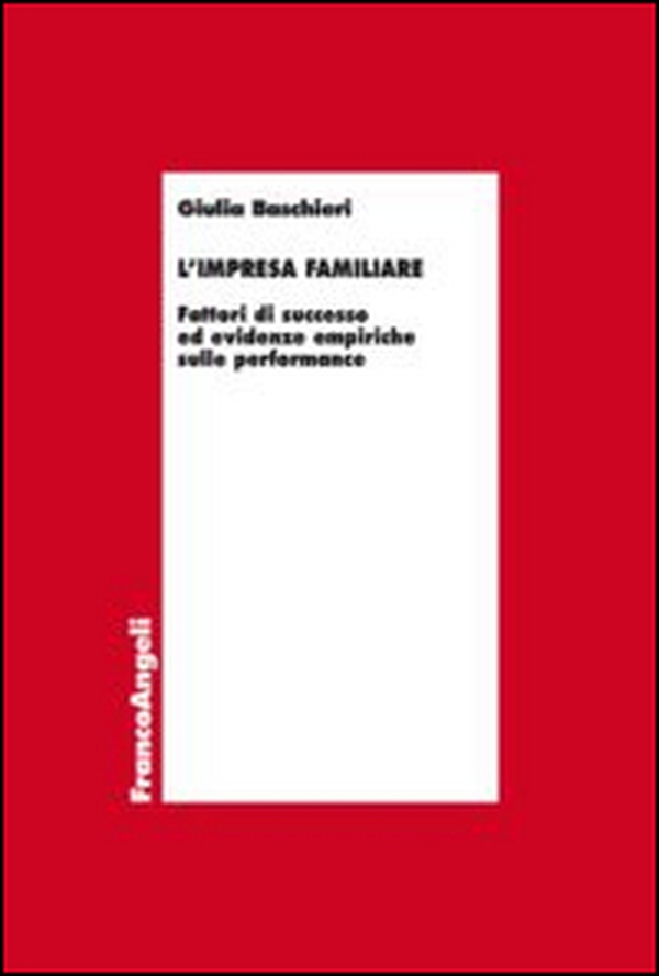 L'impresa familiare. Fattori di successo ed evidenze empiriche sulle performance - Librerie.coop L'impresa familiare. Fattori di successo ed evidenze empiriche sulle performance - Librerie.coop