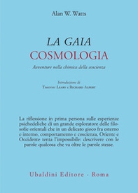 La gaia cosmologia. Avventure nella chimica della coscienza - Librerie.coop