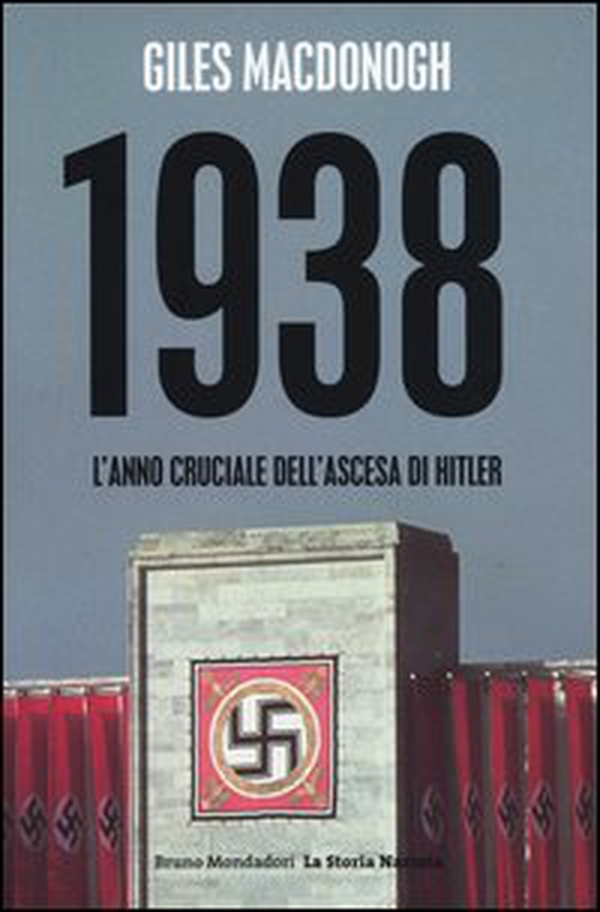 1938. L'anno cruciale dell'ascesa di Hitler - Librerie.coop 1938. L'anno cruciale dell'ascesa di Hitler - Librerie.coop