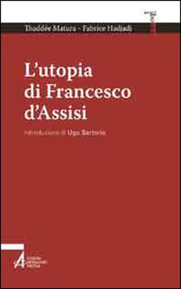 L'utopia di Francesco d'Assisi - Librerie.coop L'utopia di Francesco d'Assisi - Librerie.coop