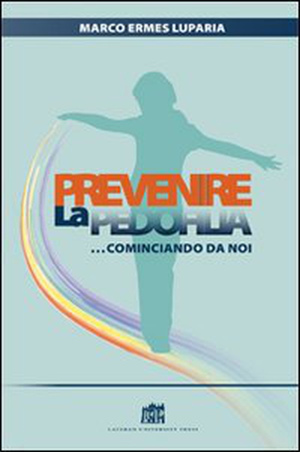 Prevenire la pedofilia... cominciando da noi - Librerie.coop Prevenire la pedofilia... cominciando da noi - Librerie.coop
