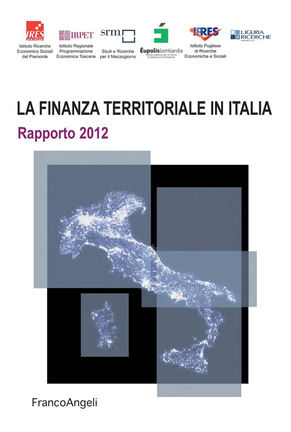 La finanza territoriale in Italia. Rapporto 2012 - Librerie.coop La finanza territoriale in Italia. Rapporto 2012 - Librerie.coop