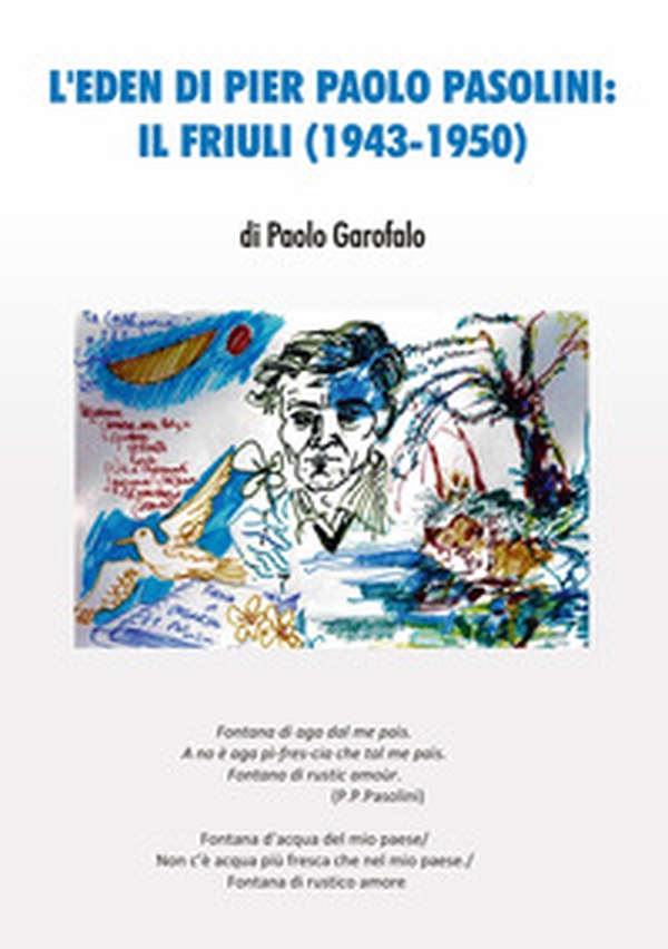 L'Eden di Pier Paolo Pasolini: il Friuli (1943-1950) - Librerie.coop L'Eden di Pier Paolo Pasolini: il Friuli (1943-1950) - Librerie.coop