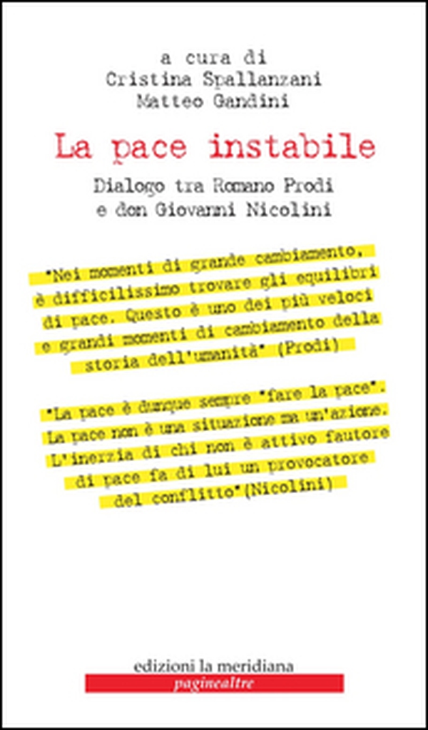 La pace instabile. Dialogo tra Romano Prodi e don Giovanni Nicolini - Librerie.coop La pace instabile. Dialogo tra Romano Prodi e don Giovanni Nicolini - Librerie.coop