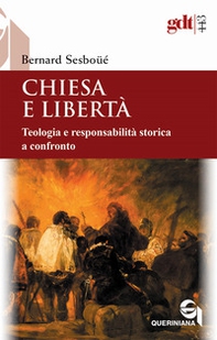 Chiesa e libertà. Teologia e responsabilità storica a confronto - Librerie.coop