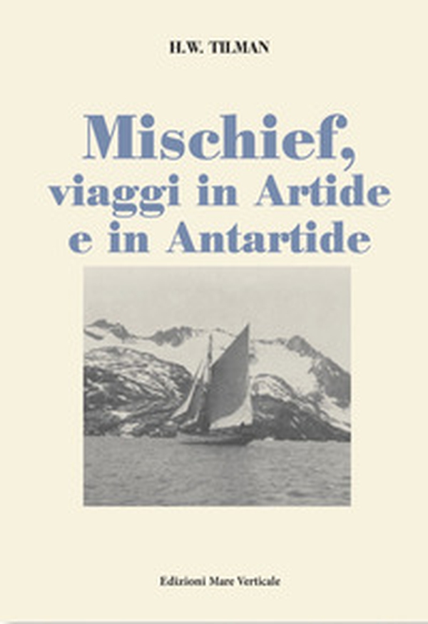 Mischief, viaggi in Artide e in Antartide - Librerie.coop Mischief, viaggi in Artide e in Antartide - Librerie.coop