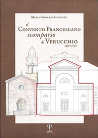 Il Convento Francescano scomparso di Verucchio, 1320-2020 - Librerie.coop