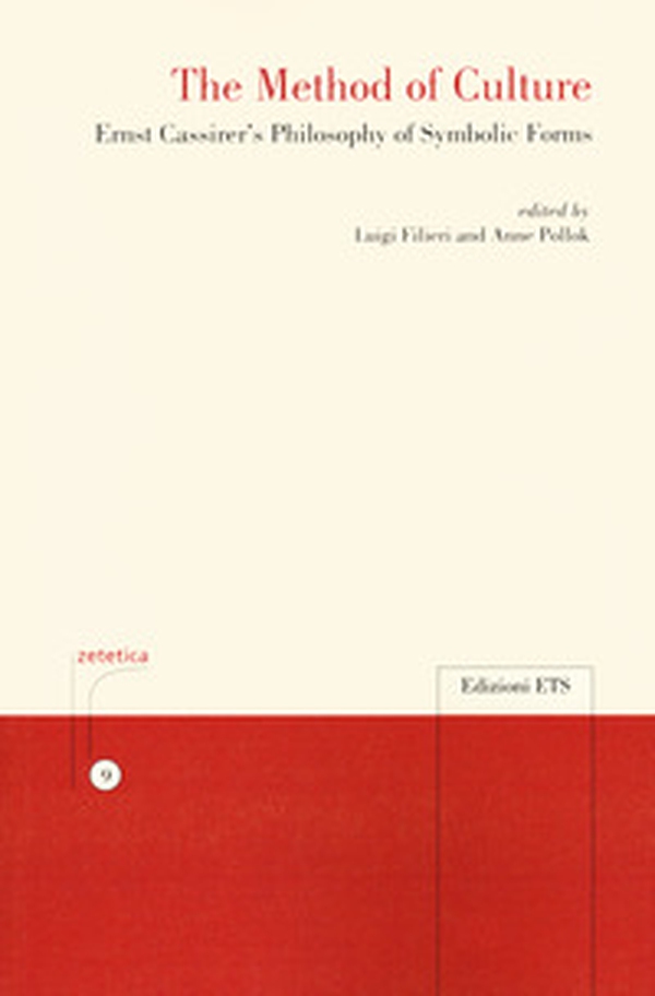 The method of culture. Ernst Cassirer's philosophy of symbolic forms - Librerie.coop The method of culture. Ernst Cassirer's philosophy of symbolic forms - Librerie.coop
