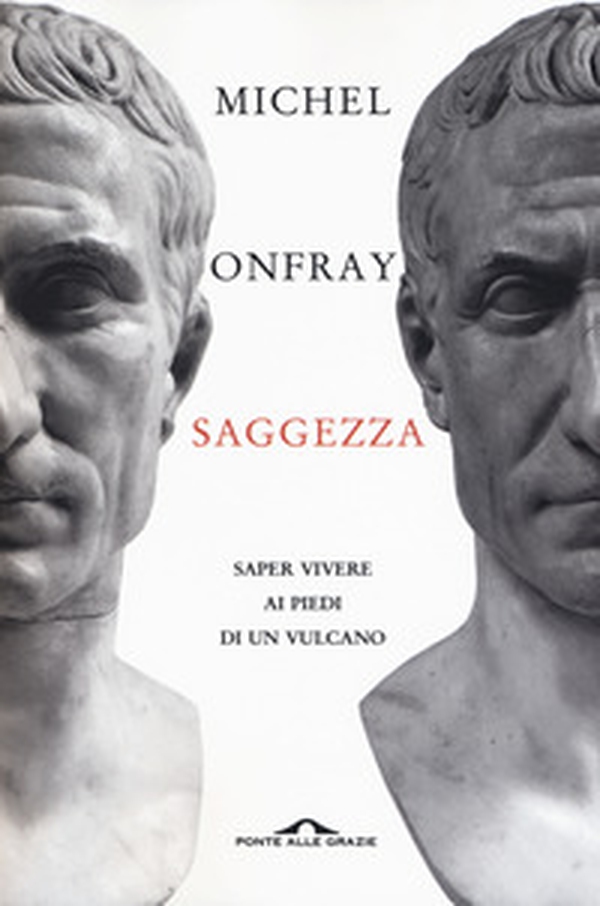 Saggezza. Saper vivere ai piedi di un vulcano - Librerie.coop Saggezza. Saper vivere ai piedi di un vulcano - Librerie.coop