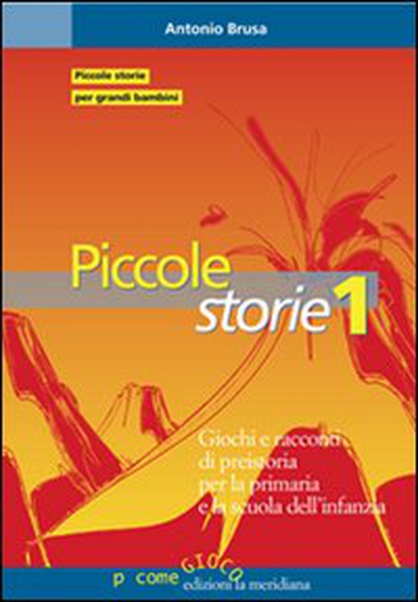 Piccole storie. La grande storia raccontata ai bambini attraverso il gioco - Librerie.coop Piccole storie. La grande storia raccontata ai bambini attraverso il gioco - Librerie.coop