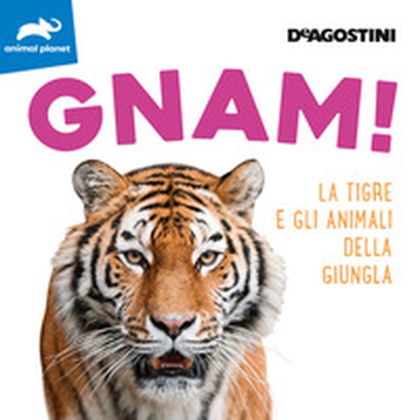 Gnam! La tigre e gli animali della giungla - Librerie.coop Gnam! La tigre e gli animali della giungla - Librerie.coop