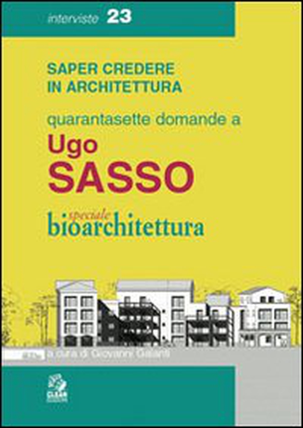 Quarantasette domande a Ugo Sasso. Speciale bioarchitettura - Librerie.coop Quarantasette domande a Ugo Sasso. Speciale bioarchitettura - Librerie.coop