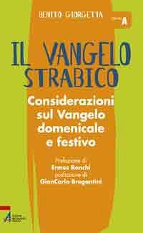 Vangelo strabico. Considerazioni sul vangelo domenicale e festivo. Anno A - Librerie.coop Vangelo strabico. Considerazioni sul vangelo domenicale e festivo. Anno A - Librerie.coop