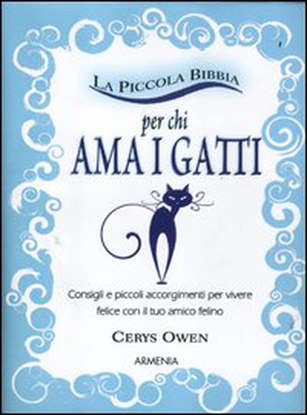 La piccola bibbia per chi ama i gatti. Consigli e piccoli accorgimenti per vivere felice con il tuo amico felino - Librerie.coop La piccola bibbia per chi ama i gatti. Consigli e piccoli accorgimenti per vivere felice con il tuo amico felino - Librerie.coop