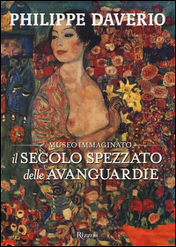 Il secolo spezzato delle avanguardie. Il museo immaginato - Librerie.coop Il secolo spezzato delle avanguardie. Il museo immaginato - Librerie.coop