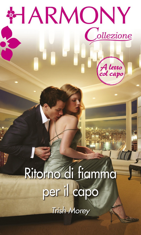 Ritorno di fiamma per il capo - Librerie.coop Ritorno di fiamma per il capo - Librerie.coop