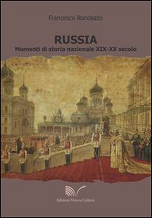 Russia. Momenti di storia nazionale XIX-XX secolo - Librerie.coop Russia. Momenti di storia nazionale XIX-XX secolo - Librerie.coop