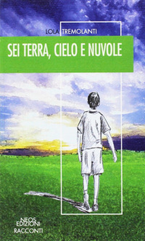 Sei terra, cielo e nuvole - Librerie.coop Sei terra, cielo e nuvole - Librerie.coop