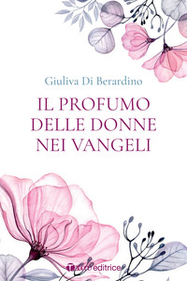 Il profumo delle donne nei Vangeli - Librerie.coop Il profumo delle donne nei Vangeli - Librerie.coop