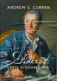 Diderot. L'arte di essere liberi - Librerie.coop