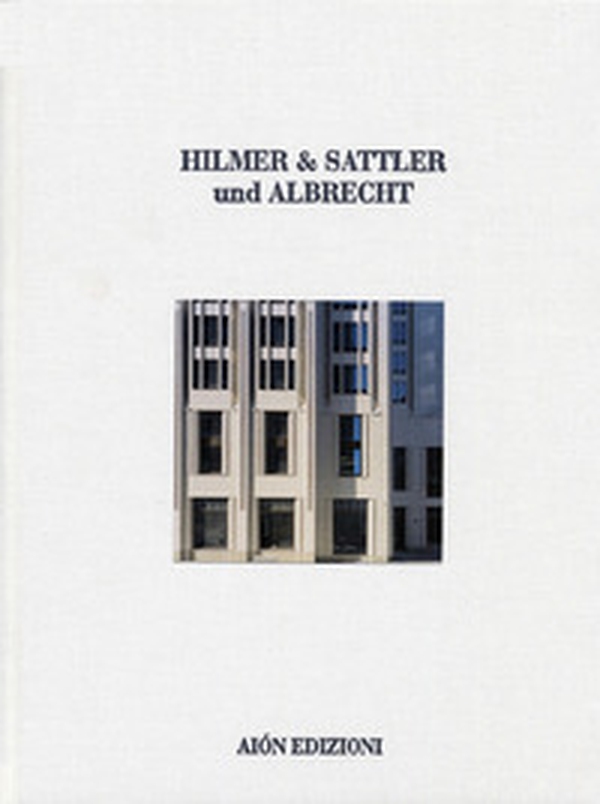 Hilmer & Sattler und Albrecht. 1968-2012. Maestri dell'architettura - Librerie.coop Hilmer & Sattler und Albrecht. 1968-2012. Maestri dell'architettura - Librerie.coop
