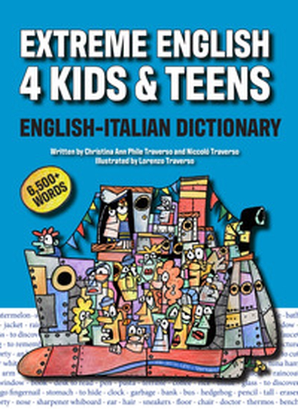 Extreme English 4 Kids & Teens English-Italian Dictionary - Librerie.coop Extreme English 4 Kids & Teens English-Italian Dictionary - Librerie.coop