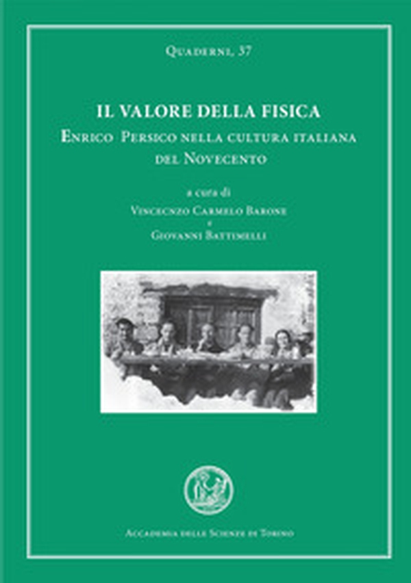Il valore della Fisica. Enrico Persico nella cultura italiana del Novecento - Librerie.coop Il valore della Fisica. Enrico Persico nella cultura italiana del Novecento - Librerie.coop