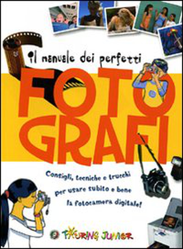 Manuale dei perfetti fotografi - Librerie.coop Manuale dei perfetti fotografi - Librerie.coop