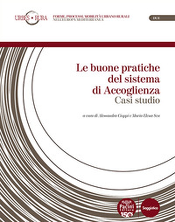 Le buone pratiche del sistema di Accoglienza. Casi studio - Librerie.coop Le buone pratiche del sistema di Accoglienza. Casi studio - Librerie.coop
