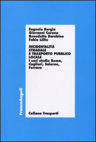Incidentalità stradale e trasporto pubblico locale. I casi di studio Roma, Cagliari, Salerno, Ferrara - Librerie.coop