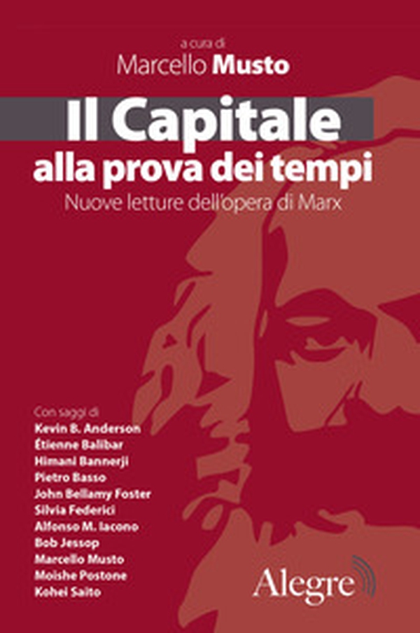 Il Capitale alla prova dei tempi. Nuove letture dell'opera di Marx - Librerie.coop Il Capitale alla prova dei tempi. Nuove letture dell'opera di Marx - Librerie.coop