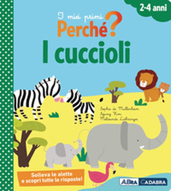 I cuccioli. I miei primi perché? - Librerie.coop I cuccioli. I miei primi perché? - Librerie.coop