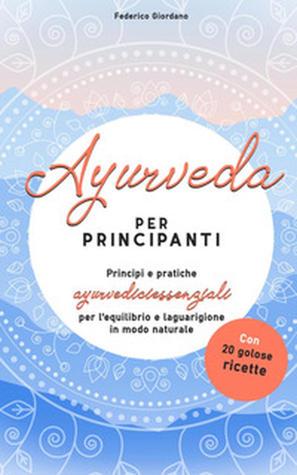 Ayurveda per principianti - Librerie.coop Ayurveda per principianti - Librerie.coop