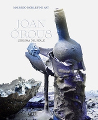 Joan Crous. L'enigma del reale - Librerie.coop