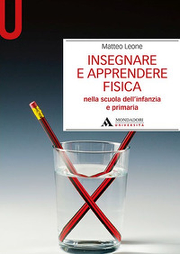Insegnare e apprendere fisica. Nella scuola dell'infanzia e primaria - Librerie.coop Insegnare e apprendere fisica. Nella scuola dell'infanzia e primaria - Librerie.coop