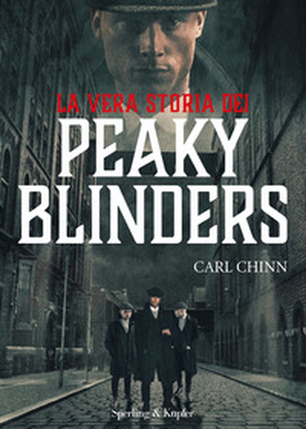 La vera storia dei Peaky Blinders - Librerie.coop La vera storia dei Peaky Blinders - Librerie.coop