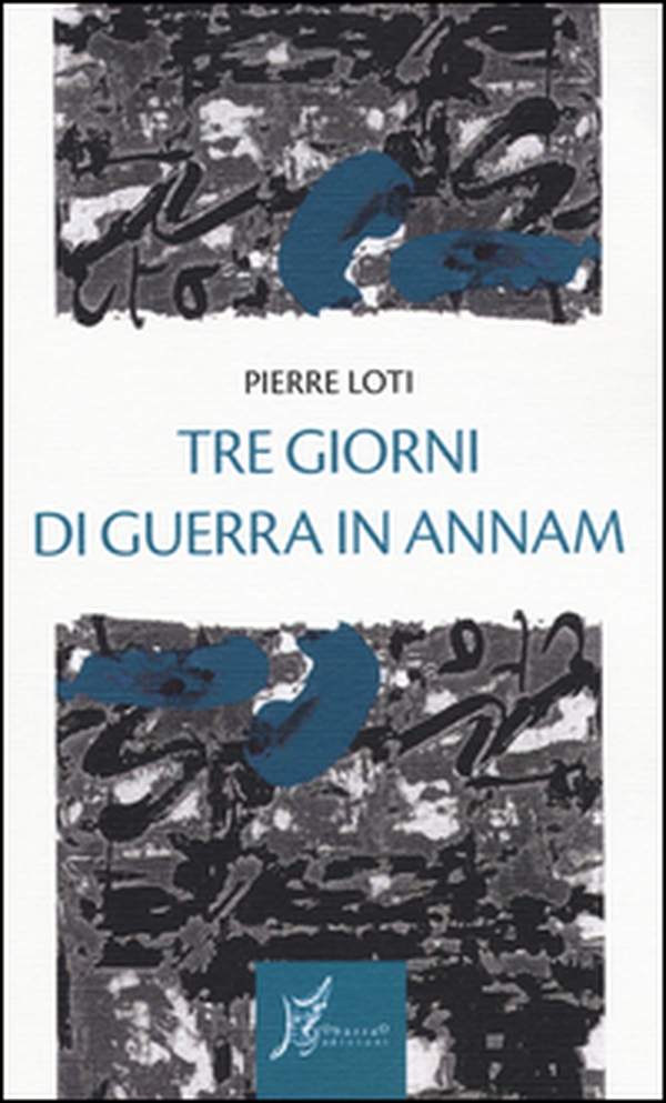 Tre giorni di guerra in Annam - Librerie.coop Tre giorni di guerra in Annam - Librerie.coop